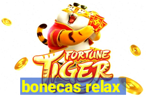 bonecas relax